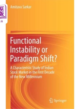 海外直订Functional Instability or Paradigm Shift?: A Characteristic Study of Indian Stoc 功能不稳定或范式转变?:新千
