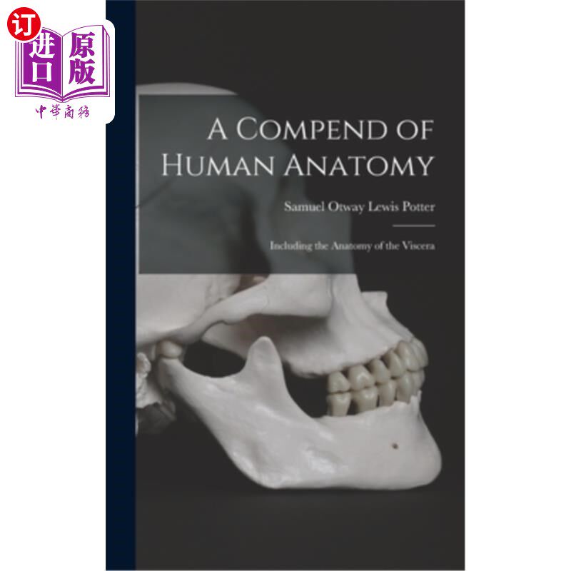 海外直订A Compend of Human Anatomy: Including the Anatomy of the Viscera 《人体解剖学汇编:包括内脏解剖》
