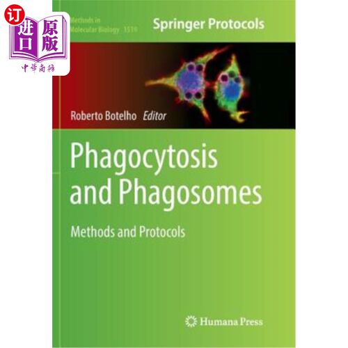 海外直订Phagocytosis and Phagosomes: Methods and Protocols 吞噬作用和吞噬体：方法和方案