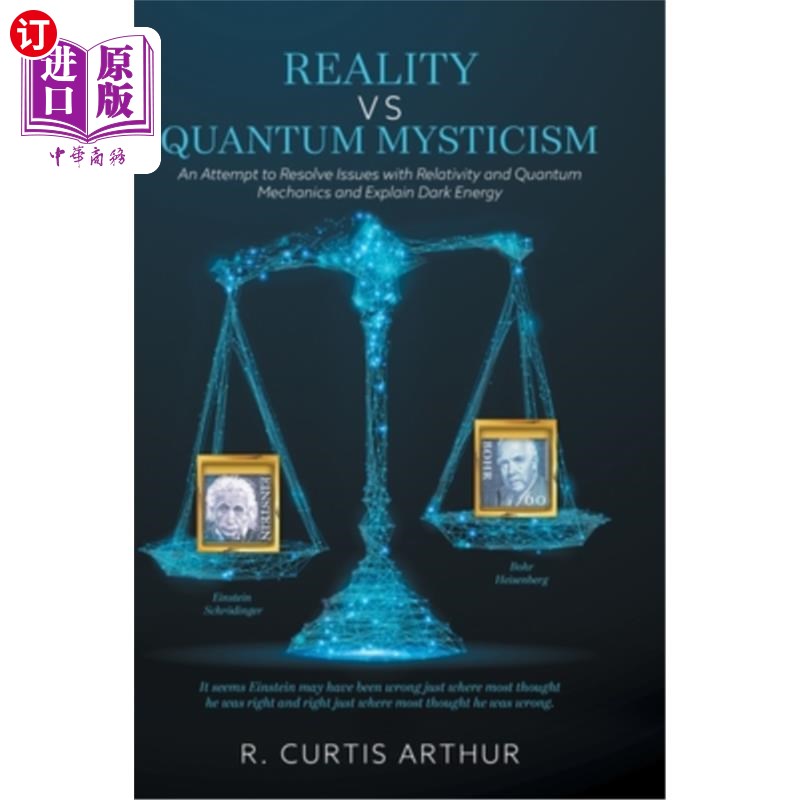 海外直订Reality vs Quantum Mysticism: An Attempt to Resolve Issues with Relativity and Q