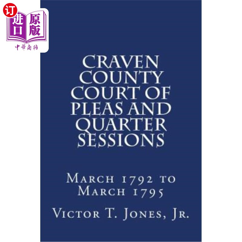 海外直订Craven County Court of Pleas and Quarter Sessions March 1792 to March 1795 克雷文县上诉法院和季度会议1792年