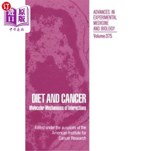 Mechanisms 相互作用 海外直订医药图书Diet Interactions Cancer and Molecular 饮食与癌症 分子机制