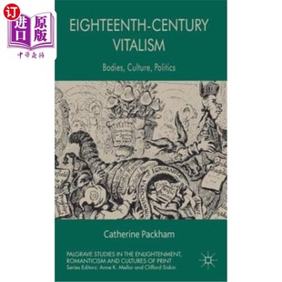 Bodies Culture 文化 Century 政治 活力主义：身体 Vitalism 18世纪 海外直订Eighteenth Politics