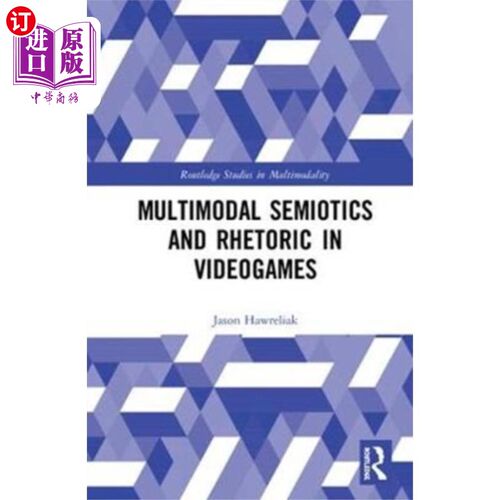 海外直订Multimodal Semiotics and Rhetoric in Videogames 电子游戏中的多模态符号学和修辞学