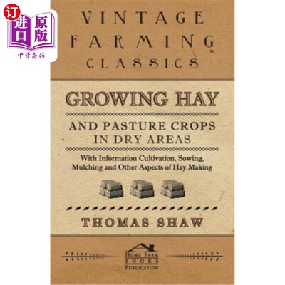 海外直订Growing Hay and Pasture Crops in Dry Areas - With Information on Growing Hay and