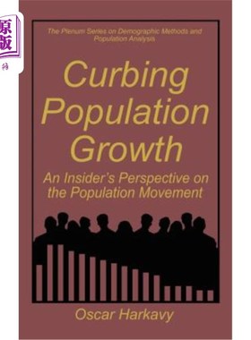 海外直订Curbing Population Growth: An Insider's Perspective on the Population Movement 遏制人口增长：一位内部人士对