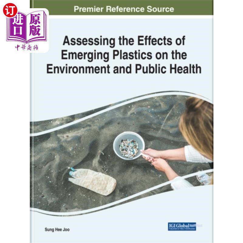 海外直订医药图书Assessing the Effects of Emerging Plastics on th... 评估新兴塑料对环境和公众健康的影响