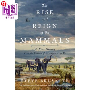 海外直订The Rise and Reign of the Mammals: A New History, from the Shadow of the Dinosau 哺乳动物的崛起和统治:一段