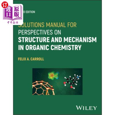 海外直订Solutions Manual for Perspectives on Structure and Mechanism in Organic Chemistr 有机化学结构和机理透视解决
