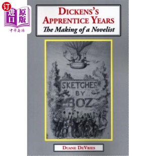 海外直订Dickens 成长历程 学徒时代 Making Years 小说家 Apprentice Novelist 狄更斯 The