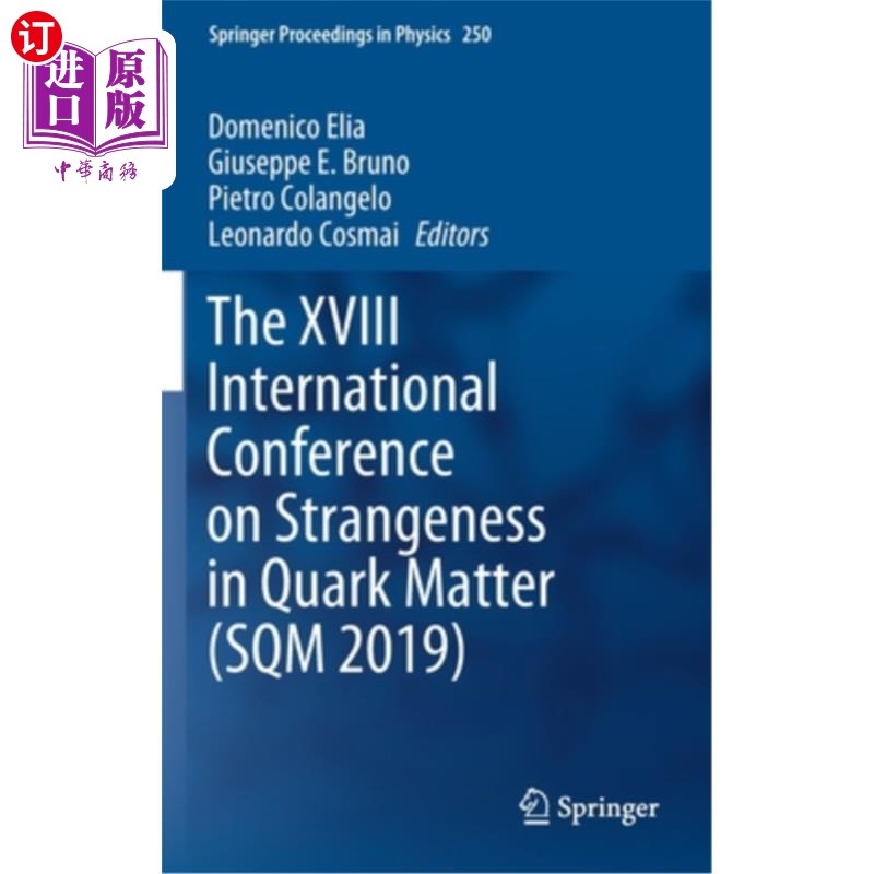 海外直订The XVIII International Conference on Strangeness in Quark Matter (Sqm 2019)