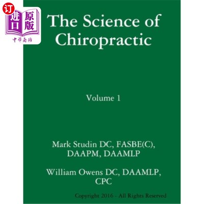 海外直订The Science of Chiropractic: Volume 1 脊椎按摩学:第一卷
