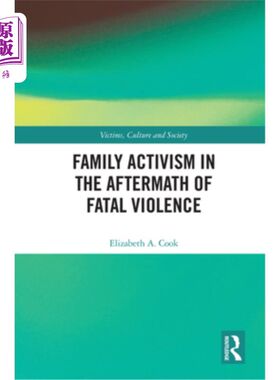 海外直订Family Activism in the Aftermath of Fatal Violence 致命暴力事件后的家庭行动主义