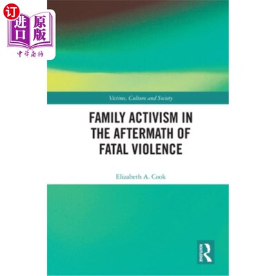 海外直订Family Activism in the Aftermath of Fatal Violence 致命暴力事件后的家庭行动主义
