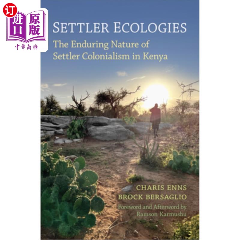 海外直订Settler Ecologies: The Enduring Nature of Settler Colonialism in Kenya 定居者生态：肯尼亚定居者殖民主义的持