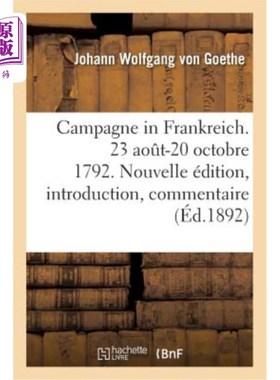 海外直订法语 Campagne in Frankreich. 23 Aout-20 Octobre 1792. édition Nouvelle, Avec Une Intr 1792年8月
