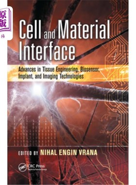 海外直订Cell and Material Interface: Advances in Tissue Engineering, Biosensor, Implant, 细胞和材料界面:组织工程、