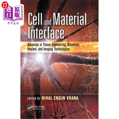 海外直订Cell and Material Interface: Advances in Tissue Engineering, Biosensor, Implant, 细胞和材料界面:组织工程、