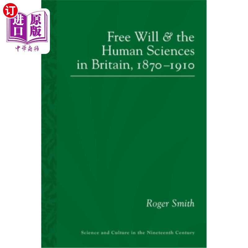 海外直订Free Will and the Human Sciences in Britain, 1870-1910 英国的自由意志与人文科学，1870-1910