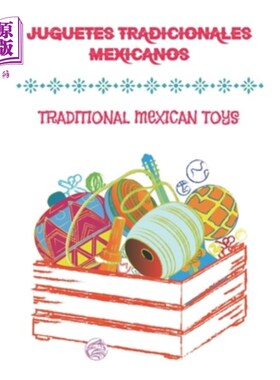 海外直订Juguetes Tradicionales Mexicanos: Traditional mexican toys 传统的墨西哥玩具