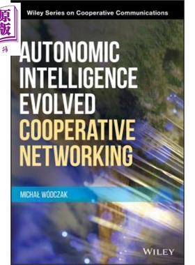 自主智能演化合作网络 Autonomic Intelligence Evolved Cooperative Networking 英文原版 Michal Wodczak 【中商原版】 Wil