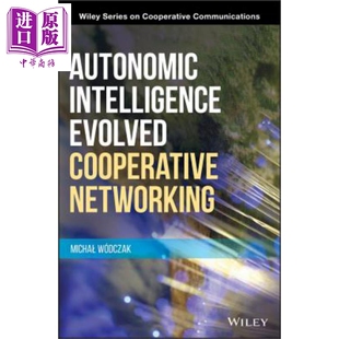 自主智能演化合作网络 Autonomic Intelligence Evolved Cooperative Networking 英文原版 Michal Wodczak 【中商原版】 Wil