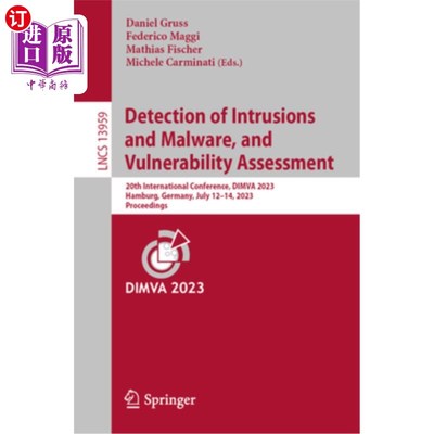 海外直订Detection of Intrusions and Malware, and Vulnerability Assessment: 20th Internat 入侵和恶意软件检测与漏洞评
