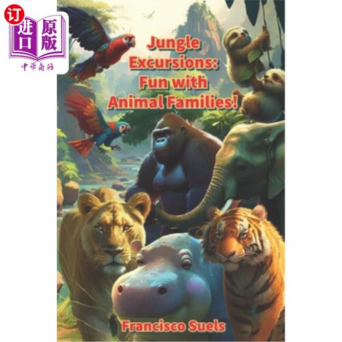 海外直订Jungle Excursions: Fun with Animal Families! 丛林之旅:与动物家庭一起享受乐趣!
