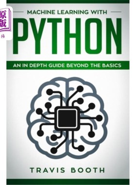海外直订Machine Learning With Python: An In-Depth Guide Beyond the Basics 使用Python的机器学习:超越基础的深入指南