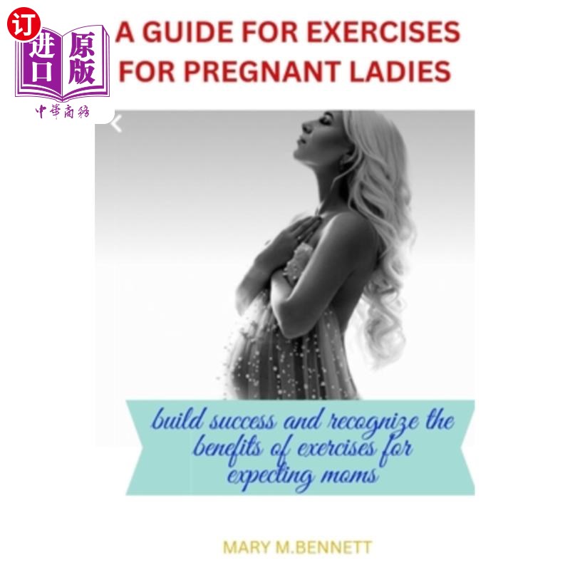 海外直订医药图书A guide for exercises for pregnant ladies: Build success and recognize the benef 孕妇运动指南：为准