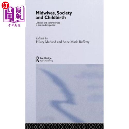 海外直订医药图书Midwives, Society and Childbirth: Debates and Controversies in the Modern Period 助产士、社会与分娩