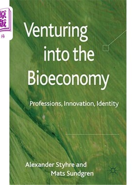 海外直订Venturing Into the Bioeconomy: Professions, Innovation, Identity 涉足生物经济：职业、创新、身份