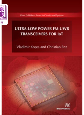 海外直订Ultra-Low Power Fm-Uwb Transceivers for Iot 物联网用超低功率调频超宽带收发器