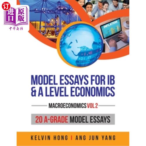 按需印刷Model Essays for IB & A Level Economics: Macroeconomics (Vol 2) IB和A水平经济学范文:宏观经济学(第2卷)