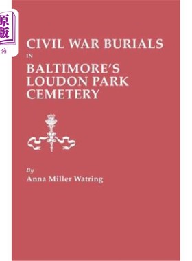 海外直订Civil War Burials in Baltimore's Loudon Park Cemetery 巴尔的摩劳登公园公墓的内战墓葬