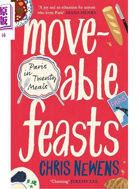流动的盛宴 二十餐 简格里格森信托奖获得者 Moveable Feasts Paris 英文原版 Chris Newens【中商原版】