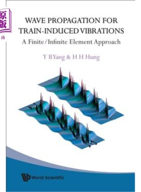 海外直订Wave Propagation for Train-Induced Vibrations: A Finite/Infinite Element Approac 列车振动的波传播：有限元/