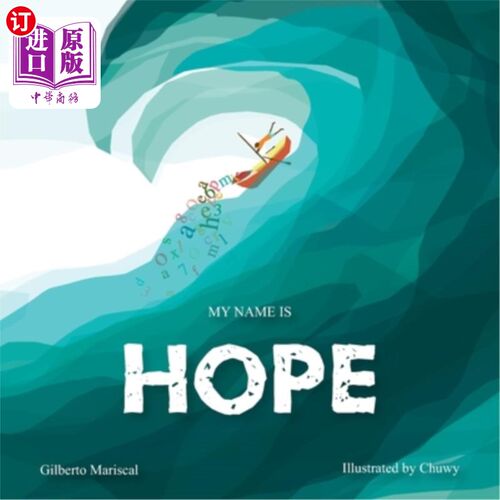 海外直订My name is Hope: A story about love, courage and hope 我的名字叫“希望”：一个关于爱、勇气和希望的故事
