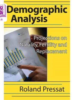 海外直订Demographic Analysis: Projections on Natality, Fertility and Replacement 人口统计学分析：关于出生、生育和更