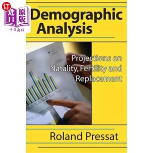 海外直订Demographic Analysis: Projections on Natality, Fertility and Replacement 人口统计学分析:关于出生、生育和更