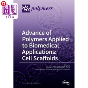 Applications 应用进展：细 Polymers 高分子材料在生物医学中 Scaffolds Cell Biomedical Applied 海外直订Advance
