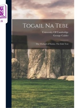 海外直订Togail Na Tebe: The Thebaid of Statius. The Irish Text Togail Na Tebe：Statius的Thebaid。爱尔兰文本