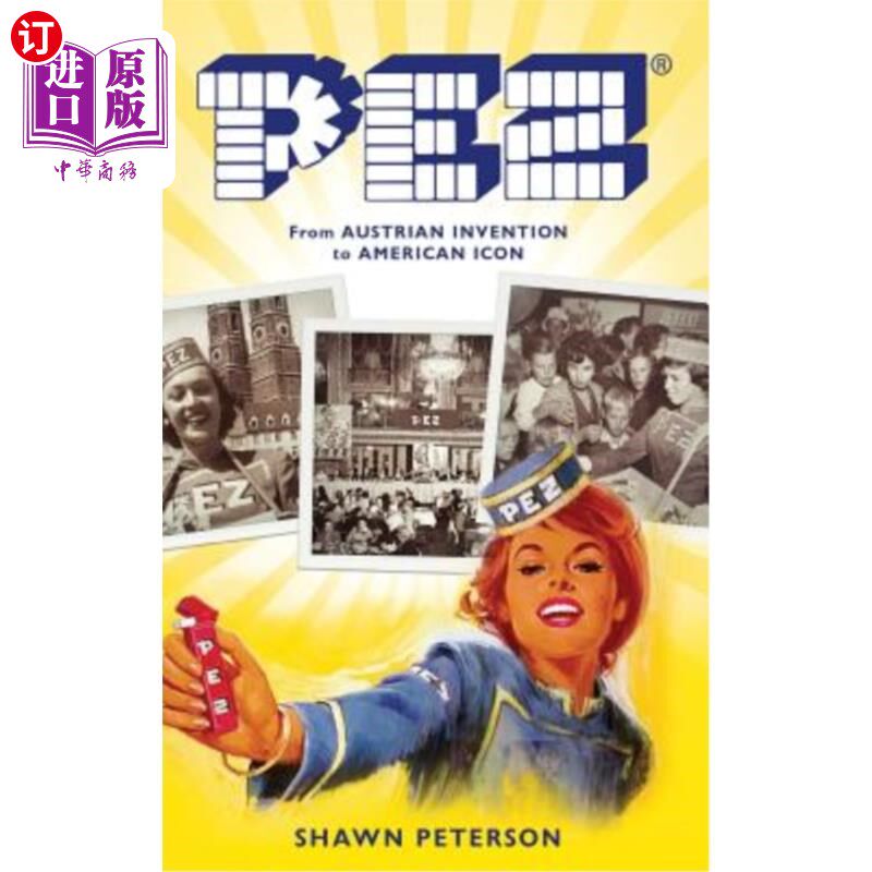 海外直订Pez: From Austrian Invention to American Icon 从奥地利发明到美国偶像