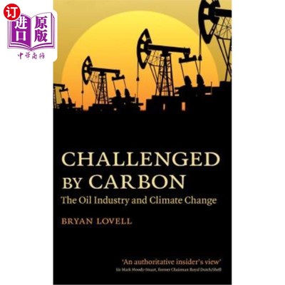 海外直订Challenged by Carbon: The Oil Industry and Climate Change 碳的挑战:石油工业和气候变化