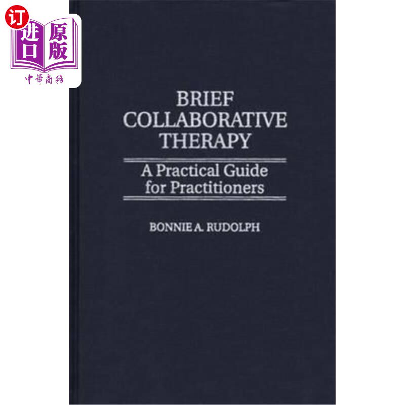 海外直订医药图书Brief Collaborative Therapy: A Practical Guide for Practitioners 简短的协作治疗:实践者的实用指南