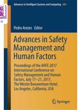 海外直订医药图书Advances in Safety Management and Human Factors: Proceedings of the Ahfe 2017 In 安全管理和人为因素