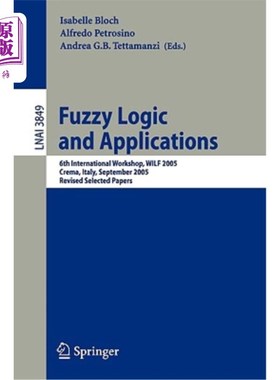 海外直订Fuzzy Logic and Applications: 6th International Workshop, Wilf 2005, Crema, Ital 模糊逻辑与应用:第六届国际
