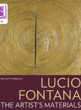 海外直订Lucio Fontana - The Artist's Materials Lucio Fontana -艺术家的材料