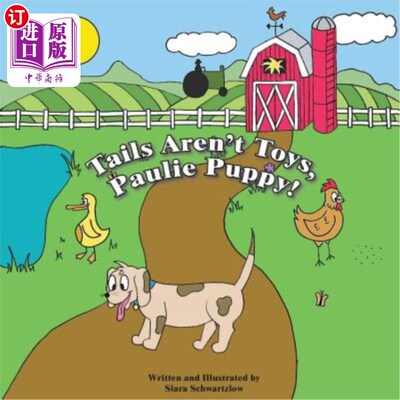 海外直订Tails Aren't Toys, Paulie Puppy! 尾巴不是玩具，保利小狗！