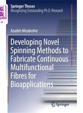 海外直订Developing Novel Spinning Methods to Fabricate Continuous Multifunctional Fibres 开发新型纺丝方法制备生物连续多